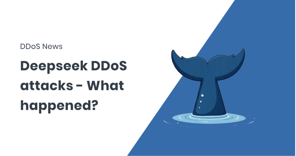 DeepSeek DDoS Attacks Explained – what really happened?